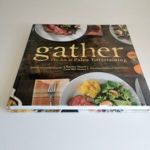 Gather - The Art Of Paleo Entertaining Cookbook